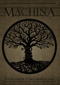Machina - To Live and Die in the Garden of Eden (2012)