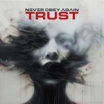 img Never Obey Again - Trust (2024)