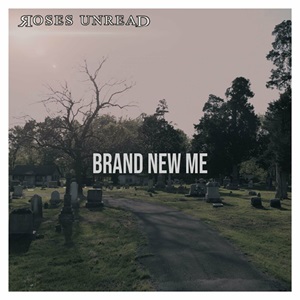 Roses Unread – Brand New Me (2024)