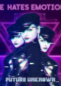 She Hates Emotions - Future Unknown (2024)
