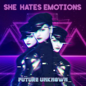She Hates Emotions – Future Unknown (2024)