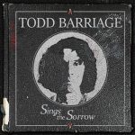 img Todd Barriage - Sings the Sorrow (2021)