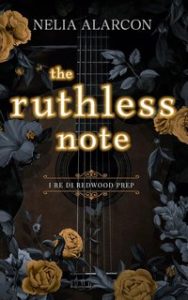 Nelia Alarcon – I Re di Redwood Prep Vol. 2. The Ruthless Note (2024)