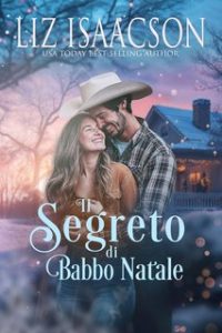 Liz Isaacson – Amori al Ranch Shiloh Ridge Vol. 4. Il Segreto di Babbo Natale (2024)