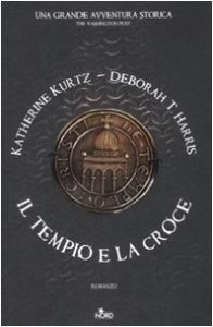 Katherine Kurtz, Deborah T. Harris – Il tempio e la croce (2009) (EPUB) Katherine Kurtz, Deborah T. Harris – Il tempio e la croce (2009) (EPUB)