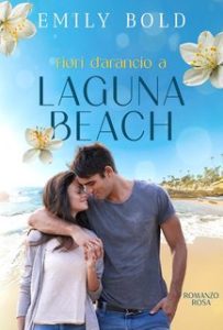 Emily Bold – Laguna Beach Vol. 5. Fiori d’arancio a Laguna Beach (2024)