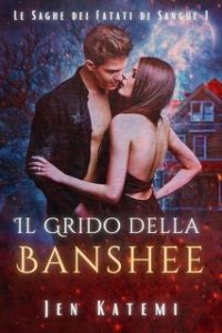 Jen Katemi – Le saghe dei Fatati di Sangue Vol. 1. Il Grido della Banshee (2024)