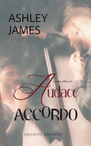 Ashley James – Hidden Affairs Serie Vol. 1. Audace accordo (2024)