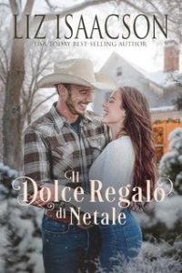 Liz Isaacson – Amori al Ranch Shiloh Ridge Vol. 5. Il Dolce Regalo di Natale (2024)