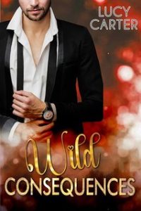 Lucy Carter – Romanzi rosa capo Vol. 4. Wild Consequences (2024)