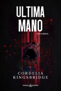 Cordelia Kingsbridge – Sette di picche Vol.5. Ultima mano (2024) Cordelia Kingsbridge – Sette di picche Vol.5. Ultima mano (2024)
