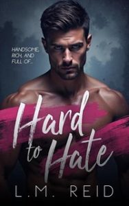 L.M. Reid – Difficile da Amare Vol. 1. Hard to Hate (2024)