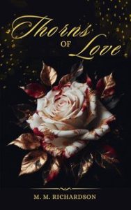 M.M. Richardson – Thorns of love (2024)