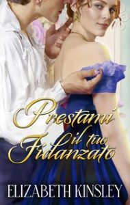 Elizabeth Kinsley – Prestami il tuo fidanzato (2024)