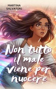 Martina Salvatori – Non tutto il male viene per nuocere (2024)