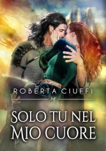 Roberta Ciuffi – Trilogia dei Buatère Vol. 2. Solo tu nel mio cuore (2024) Roberta Ciuffi – Trilogia dei Buatère Vol. 2. Solo tu nel mio cuore (2024)