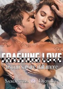 Samantha Dionigi – Crashing Love. Lasciati salvare dall’amore (2024)