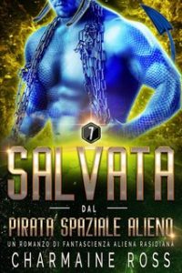 Charmaine Ross – Hexoniana Vol. 7. Salvata dal Pirata Spaziale Alieno (2024)
