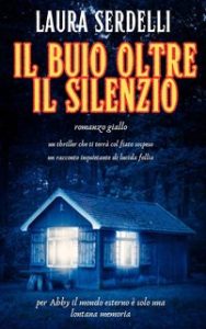 Laura Serdelli – Il buio oltre il silenzio (2024) Laura Serdelli – Il buio oltre il silenzio (2024)