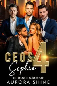 Aurora Shine – Harem Rovesciato Vol. 3. CEOs 4 Sophie (2024)