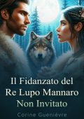 Corine Gueniévre - Il Fidanzato del Re Lupo Mannaro Non Invitato (2024)