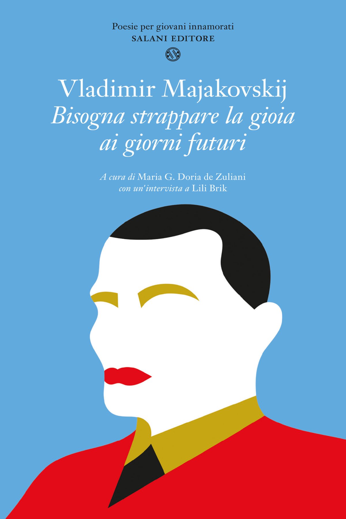 Vladimir Majakovskij, Lili Brik – Bisogna strappare la gioia ai giorni futuri (2024)