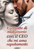 Shirly Cordeiro - Contratto di Matrimonio con il CEO che mi ama segretamente. Libro 2 (2024)