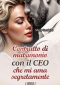 Shirly Cordeiro - Contratto di Matrimonio con il CEO che mi ama segretamente. Libro 1 (2024)