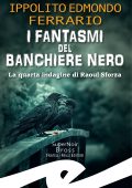 Ippolito Edmondo Ferrario - I fantasmi del Banchiere Nero (2024)