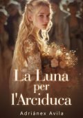 Adriánex Avila - La Luna per l'Arciduca (2024)