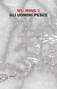 Wu Ming 1 – Gli uomini pesce (2024)