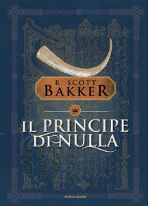 Richard Scott Bakker – Il Principe di Nulla (2024)