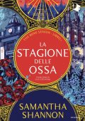 Samantha Shannon - The bone season Vol. 1. La stagione delle ossa (2024)