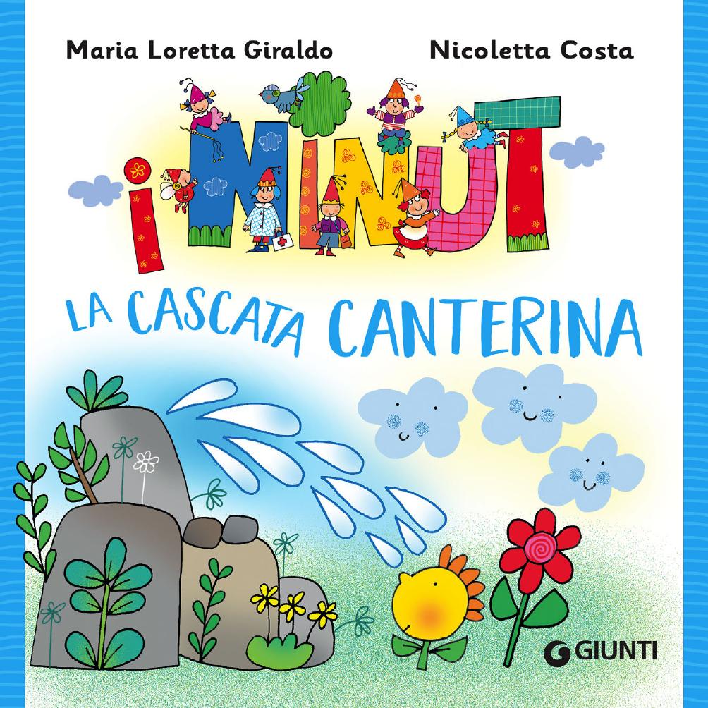 Maria Loretta Giraldo – I ninut. La cascata canterina (2024)
