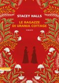 Stacey Halls - Le ragazze di Urania Cottage (2024)