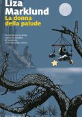 Liza Marklund - La donna della palude (2024)