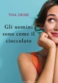 Tina Grube - Gli uomini sono come il cioccolato (2024)
