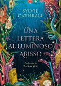 Sylvie Cathrall - Una lettera al luminoso abisso (2024)
