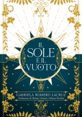 Gabriela Romero Lacruz - The Sun and the Void. Il sole e il vuoto (2024)