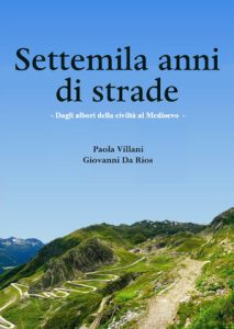 Paola Villani, Giovanni Da Rios – Settemila anni di strade (2024)