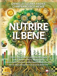 Ornella Tiziana Arena, Gianfrancesco Meale – Nutrire Il Bene (2024)