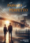 Lucia Toso - Un passato quasi perfetto (2024)