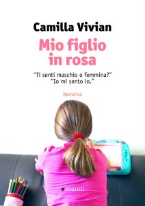 Camilla Vivian – Mio figlio in rosa (2017)