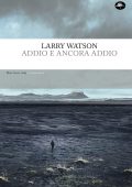Larry Watson - Addio e ancora addio (2024)
