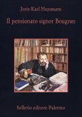 Joris-Karl Huysmans - Il pensionato signor Bougran (1984)