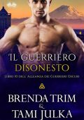 Brenda Trim, Tami Julka - L'Alleanza dei Guerrieri Oscuri libro 10. Il guerriero disonesto (2021)
