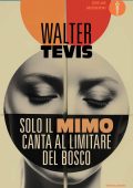Walter Tevis - Solo il mimo canta al limitare del bosco (2024)
