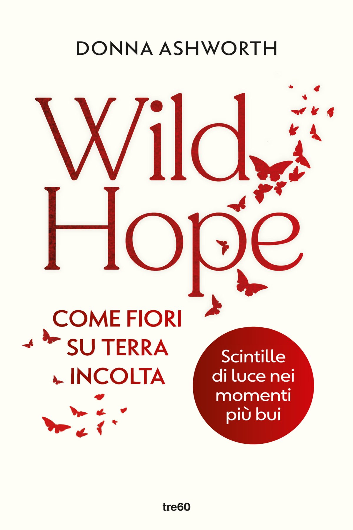 Donna Ashworth – Wild Hope. Come fiori su terra incolta (2024)