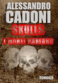 Alessandro Cadoni - Skulls. I morti parlano (2021)