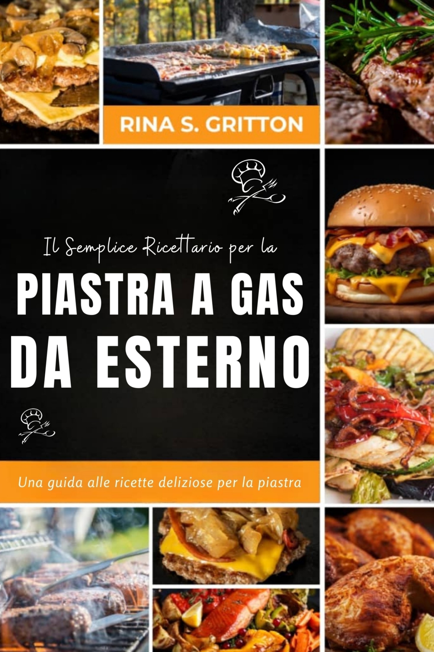 Rina S. Gritton – Il semplice ricettario per la piastra a gas da esterno (2024)